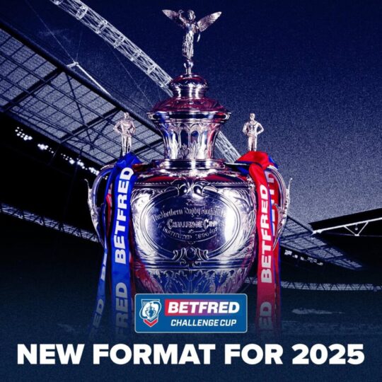 NEW BETFRED CHALLENGE CUP STRUCTURE FROM 2025